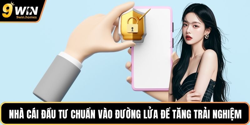 Nhà cái đầu tư chuẩn vào đường lửa để tăng trải nghiệm