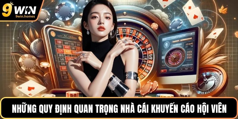 Những quy định quan trọng nhà cái khuyến cáo hội viên