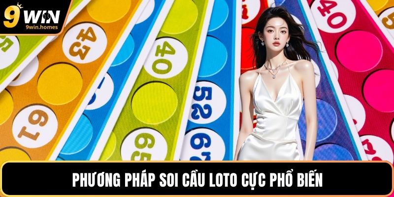 Phương pháp soi cầu loto cực phổ biến