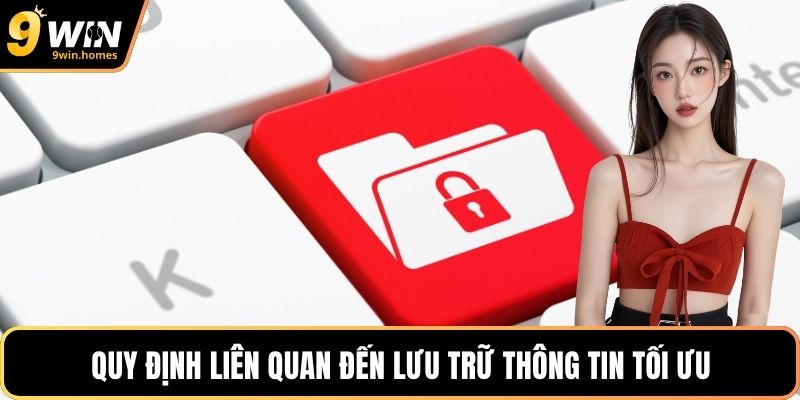 Quy định liên quan đến lưu trữ thông tin tối ưu